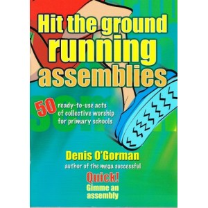 Hit The Ground Running Assemblies by Denis O'Gorman